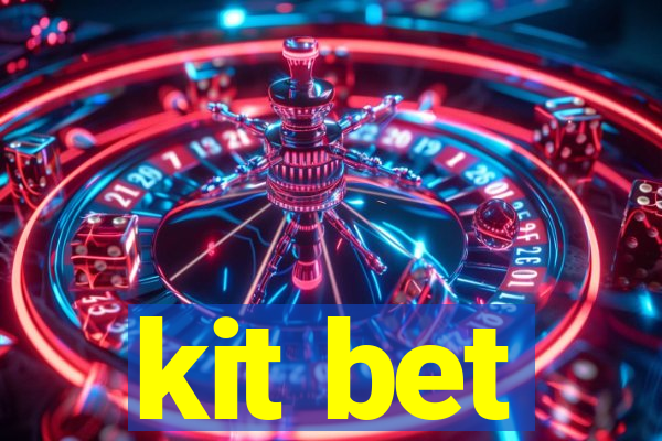 kit bet